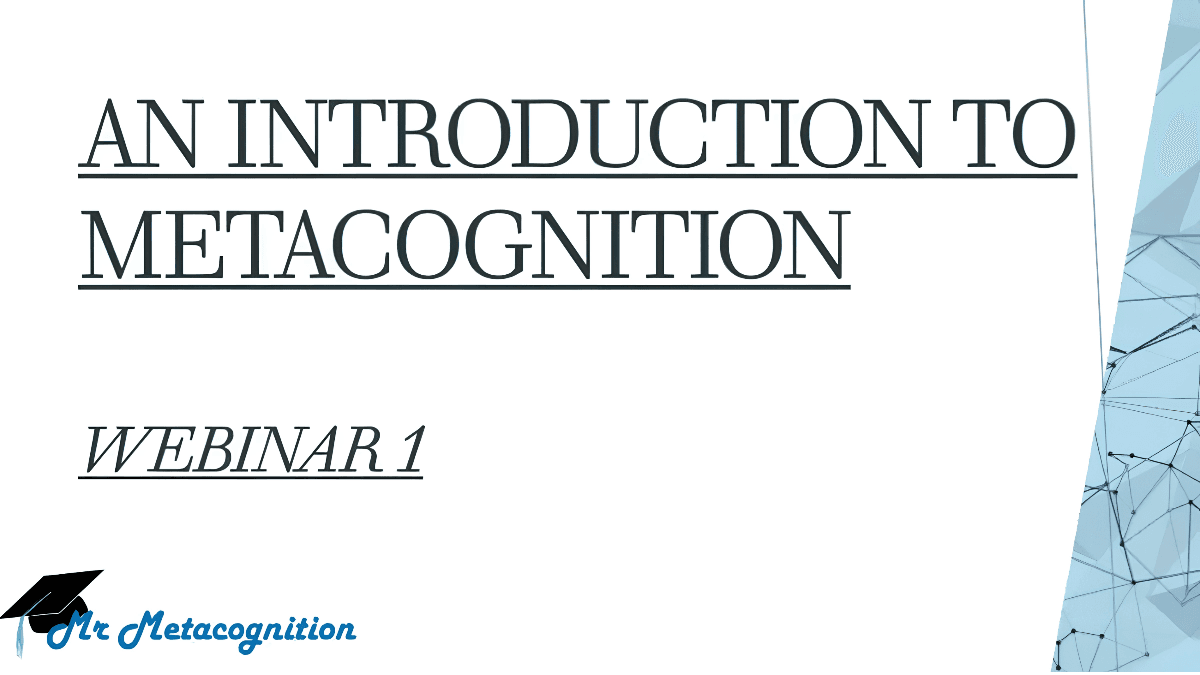 An introduction to Metacognition - Webinar 1