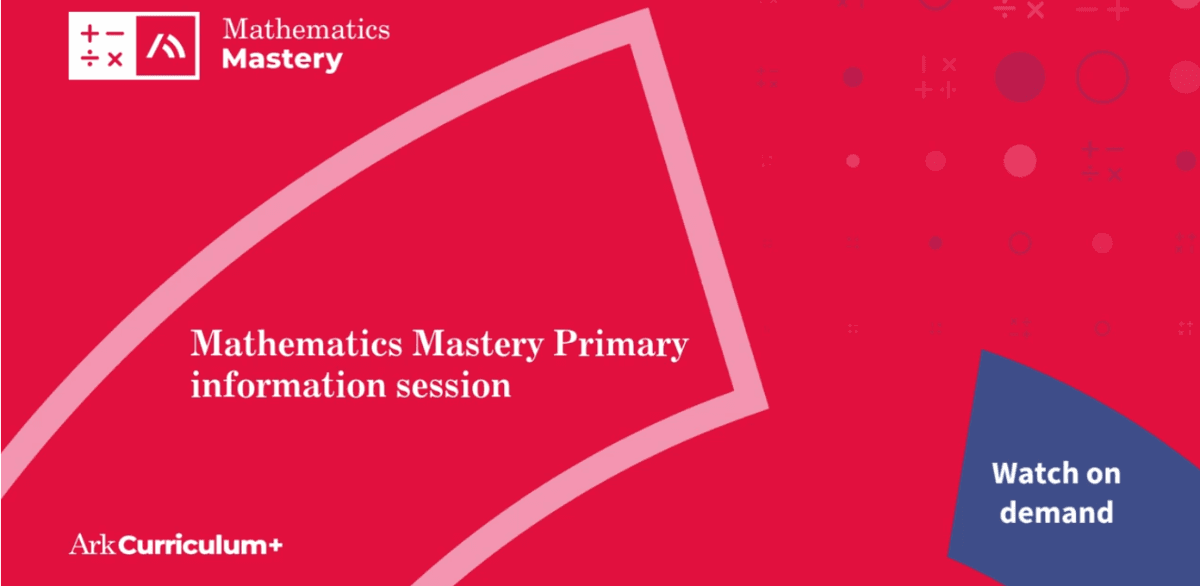 Mathematics Mastery Primary Information Session