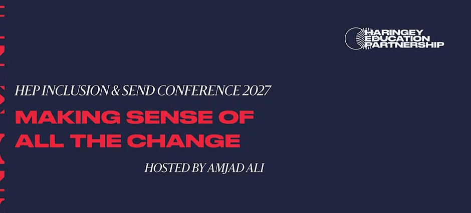 HEP Inclusion & SEND Conference 2027: Making sense of all the change